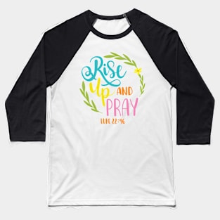 Rise Up and Pray Baseball T-Shirt